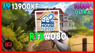 RTX 4080 - I9 13900KF - HOUSE FLIPPER 2 - ULTRA - 1080P