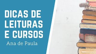 Dicas de leituras e cursos