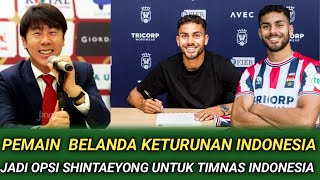 SHINTAEYONG GEMBIRA!! Pemain liga Belanda keturunan Indonesia jadi opsi shintaeyong untu  Indonesia