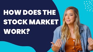 What is the stock market and how does it work?