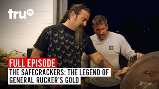 The Safecrackers | FULL EPISODE: The Legend of General Rucker's Gold | truTV