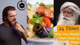 Why You Should Chew Food 24 Times | Sadhguru