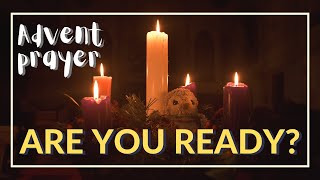 Are you ready for Jesus? - Advent Prayer Reflection