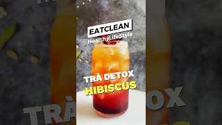 Trà detox hibiscus #healthy #healthylifestyle #giamcan #hientrangcoach #healthylife #detox #detoxtea