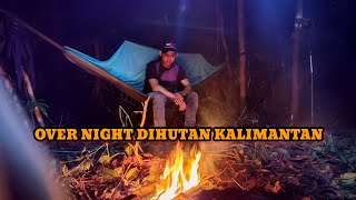 CAMPING TENGAH HUTAN KALIMANTAN | SANTAI DENGAN SUARA ALAM