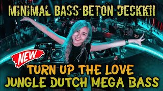 MINIMAL BASSS MEGAP DECKK!! DJ TURN UP THE LOVE JUNGLE DUTCH 2023 DJ AKIMILAKU DUTCH