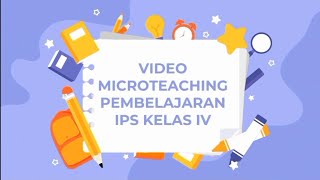 Video Microteaching Pembelajaran IPS MI/SD Mahasiswa Prodi PGMI_04 Fakultas Tarbiyah IAI Al-Azis