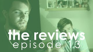 the reviews | Episode 13