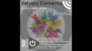 Velvety Elements Radio Show 195 mixed by DJ Joshua