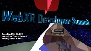 WebXR Developer Summit - Afternoon Session