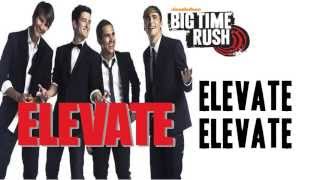 Big Time Rush Elevate Lyrics