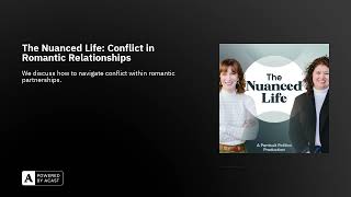 The Nuanced Life: Conflict in Romantic Relationships