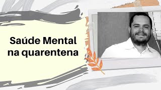 Saúde Mental na Quarentena