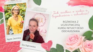 009: Jak zadbać o siebie z łagodnością i schudnąć? Rozmowa z Elą  - uczestniczką Kursu Odchudzania.