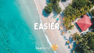 CamelPhat - Easier (Lyrics) ft. Lowes | Love Island 2023