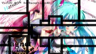 Vocaloid - Magnet - ♪♫ Hatsune Miku y Megurine Luka ♫♪ HD