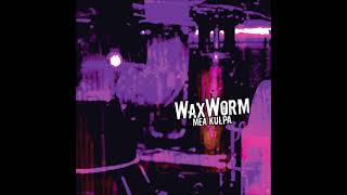 WaxWorm - Mea Kulpa (FULL ALBUM)