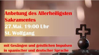 Anbetung mit Gesängen und Impulsen in spanischer und deutscher Sprache 19.00 Uhr | St. Wolfgang