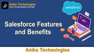 Salesforce Features and Benefits | Anika Technologies