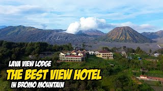 THE BEST VIEW HOTEL IN BROMO MOUNTAIN | RESTO DAN PARKIR NYAMAN | LAVA VIEW LODGE