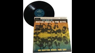 Butch Engle & The Styx   No Matter What You Say us 1966 67, flower psychedelia