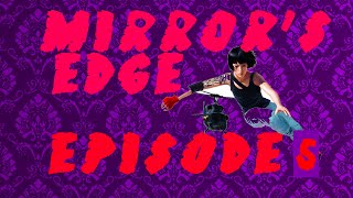 Mirrors Edge | Episode 5 | Fighting Blues