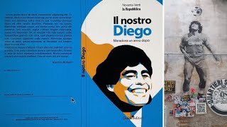 Il nostro Diego - Il libro di Repubblica celebra l'attualità del Mito e lancia i campetti Maradona