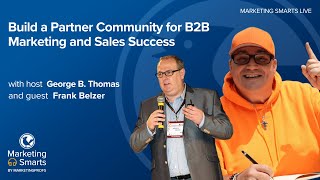 Building a Partner Community for B2B Marketing and Sales Success with Frank Belzer