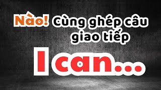 Hướng dẫn ghép câu giao tiếp đơn giản