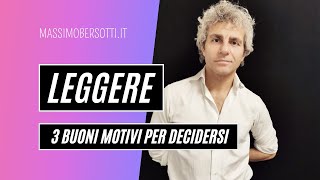 LEGGERE - 3 buoni motivi per decidersi