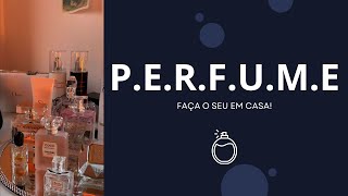 Como fazer PERFUME em casa