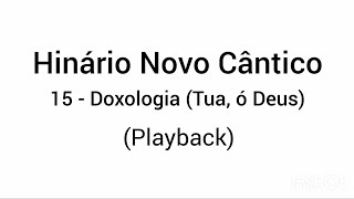 Hinário Novo Cântico: 15 - Doxologia (Playback).