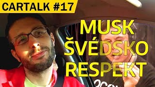 ELON MUSK a JOINT, ŠVÉDSKÉ VOLBY, RESPEKT vs PIRÁTI [CARTALK #17]