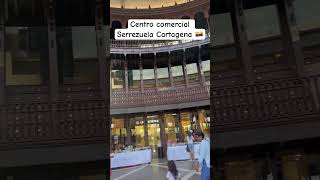 Centro comercial serrezuela CARTAGENA Colombia  🇨🇴