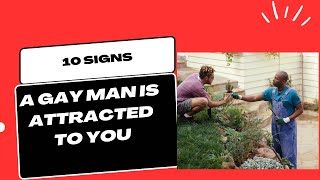 10 Signs A Gay Man Is Attracted To You…!