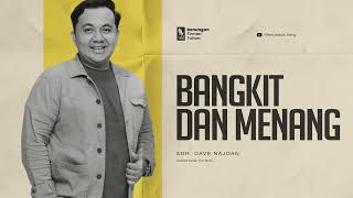 Bangkit dan Menang - Sdr. Dave Najoan