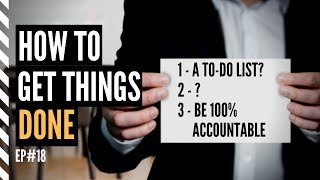 How to GET THINGS DONE || EP#18 || Podcast