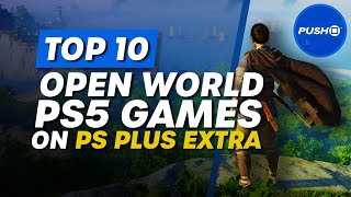 Top 10 Best Open World PS5 Games On PS Plus Extra