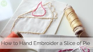 How to Hand Embroider Pie