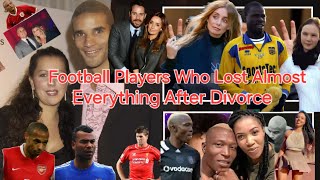 10 Football Players Who Lost Almost Everything After Divorce 💔😞