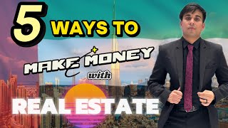 5 ways Real Estate makes you money!