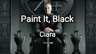 Paint It, Black/Lyrics song by Ciara