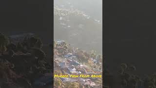 Murree  Valley View From Above Mountain Top Murree Cold Weather 0 Celsius #murree #murreechairlift