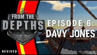 From The Depths REVIVED | Episode 6: Davy Jones | Quest for Neter Campaign Gameplay