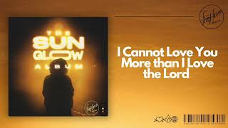 First Love Music - First Love Music - I Cannot Love You More than I Love the Lord