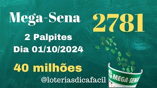 2 Palpites Mega-Sena 2781 Mega Sorteio 01/10/2024 #loteriasdicafacil