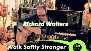 Richard Walters - Walk Softly Stranger (acoustic @ GiTC.TV)