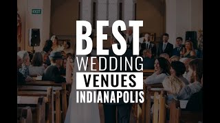 14 Most Popular Wedding Venues in Indianapolis, IN