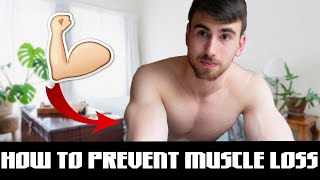 How to Stop Muscle Loss!