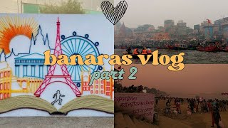 BANARAS Vlog | part 2